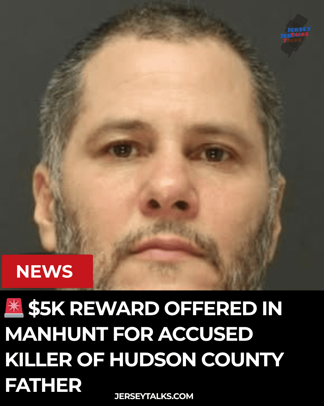 $5k Reward Offered in Manhunt for Accused Killer of Hudson County Father